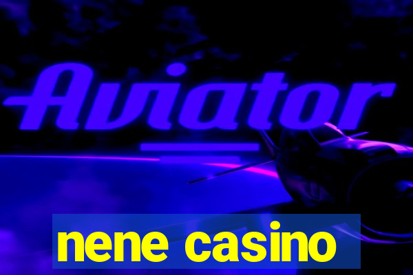 nene casino